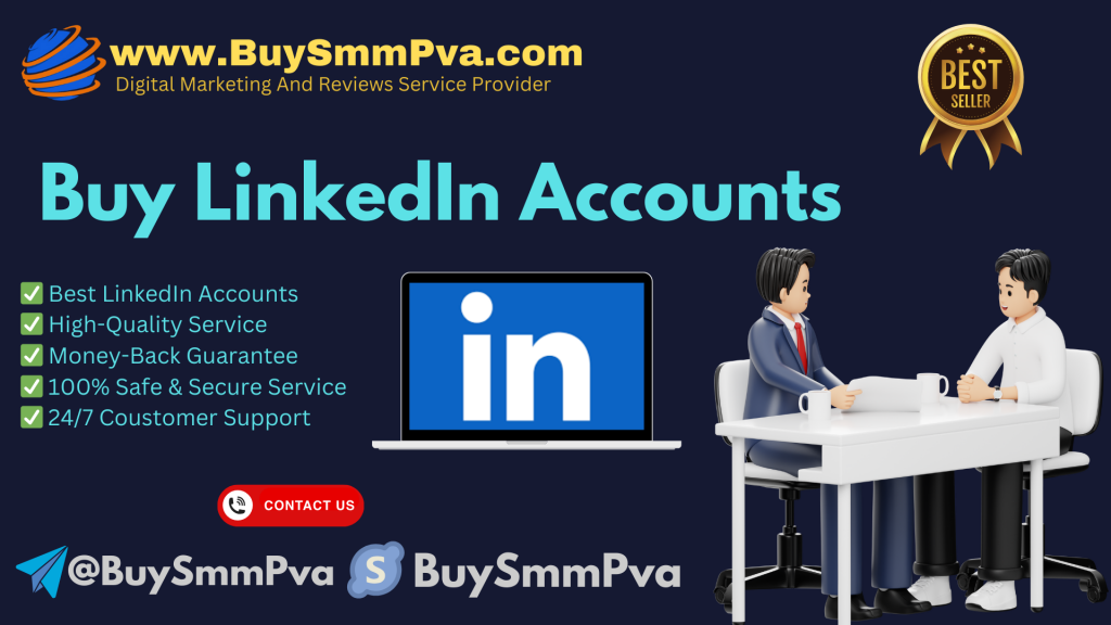 Buy Linkedin Accounts - PVA, Aged & Bulk (Instant Delivery)